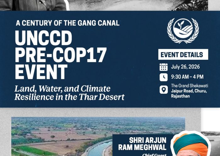 A pre-COP event for UNCCD COP-17 will be organized in Churu at the initiative of Arjun Ram Meghwal. 'A Country of the Gang Canal'