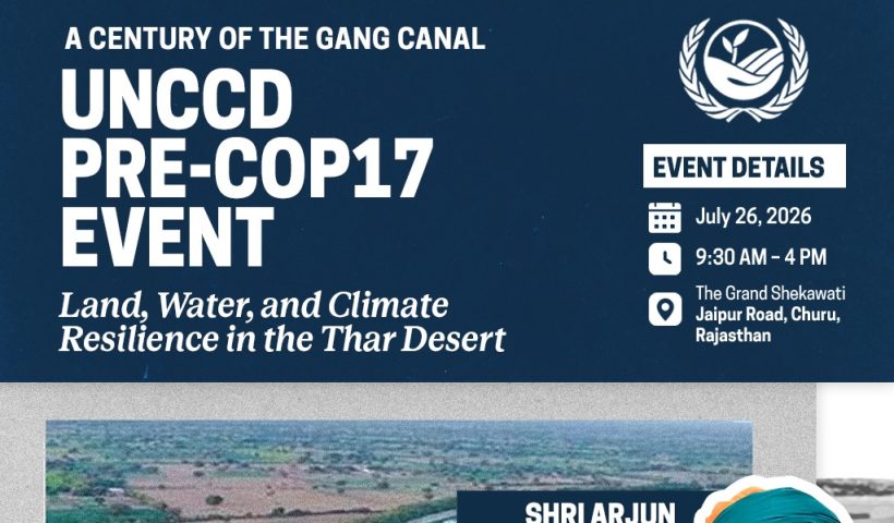 A pre-COP event for UNCCD COP-17 will be organized in Churu at the initiative of Arjun Ram Meghwal. 'A Country of the Gang Canal'